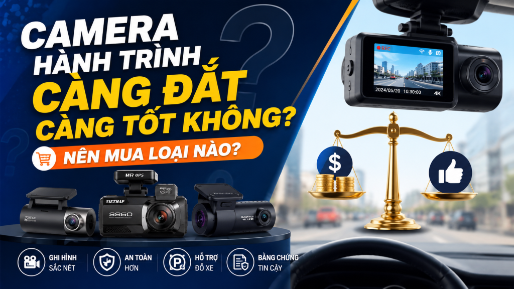 camera-hanh-trinh-cang-dat-cang-tot